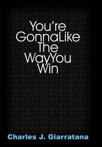 You're Gonna Like The Way You Win