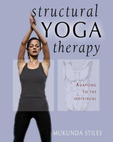 Structural Yoga Therapy : Adapting to the Individual