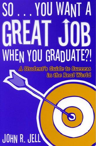 So...You Want a Great Job When You Graduate