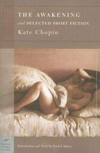 The Awakening and Selected Short Fiction (Barnes & Noble Classics Series)
