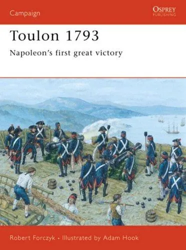 Toulon 1793 : Napoleon's first great victory