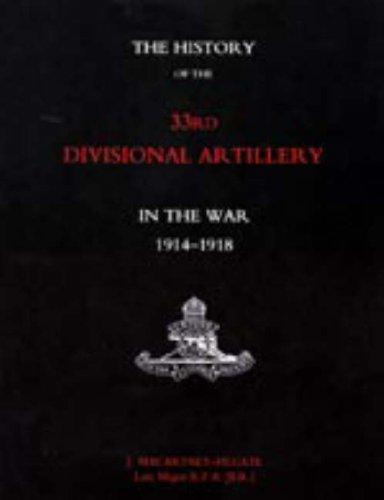 History of the 33rd Divisional Artillery in the War 1914-1918