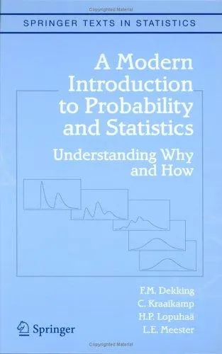 A Modern Introduction to Probability and Statistics : Understanding Why and How