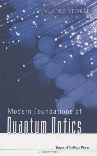 Modern Foundations of Quantum Optics