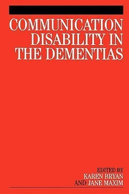 Communication Disability in the Dementias