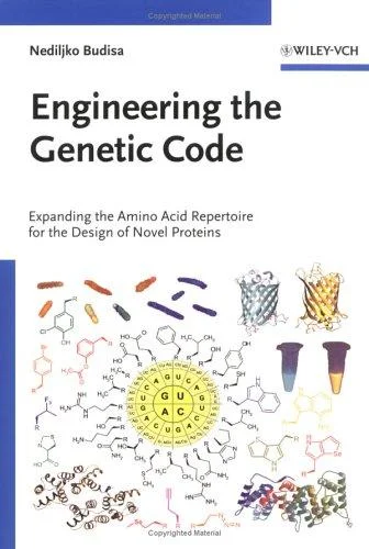 Engineering the Genetic Code : Expanding the Amino Acid Repertoire for the Design of Novel Proteins