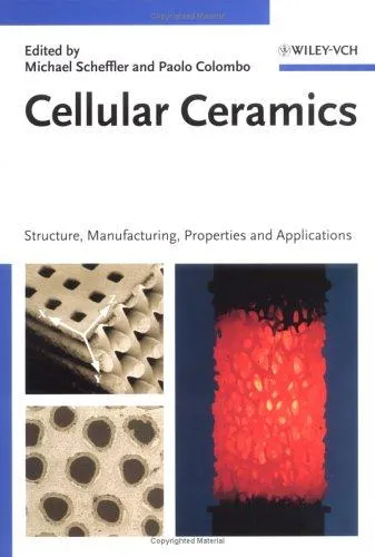 Cellular Ceramics : Structure, Manufacturing, Properties and Applications