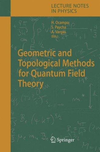 Geometric and Topological Methods for Quantum Field Theory (2005)