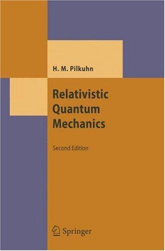 Relativistic Quantum Mechanics (2005)