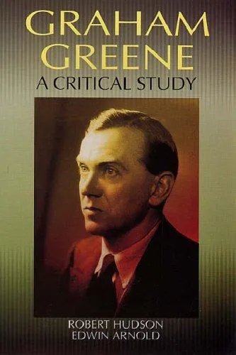 Graham Greene : A Critical Study