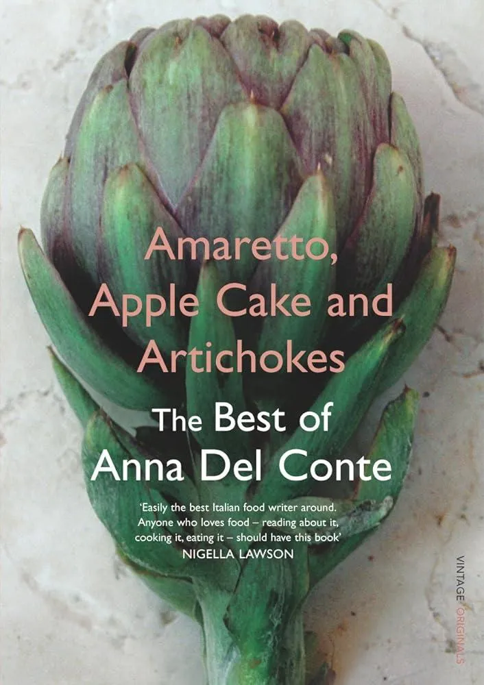 Amaretto, Apple Cake and Artichokes : The Best of Anna Del Conte