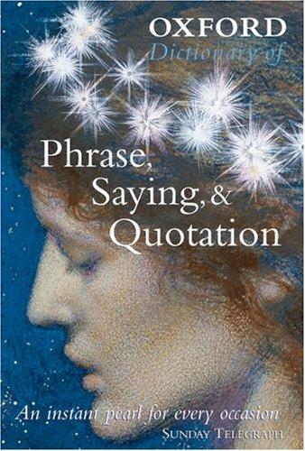 Oxford Dictionary of Phrase, Saying, and Quotation