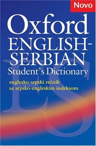 Oxford English-Serbian Student's Dictionary (englesko-srpski recnik sa srpsko-engleskim indeksom) : The dictionary that helps Serbian learners of English build their vocabulary and use it with confide