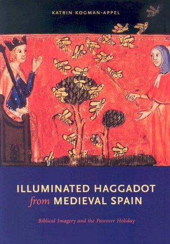 Illuminated Haggadot from Medieval Spain