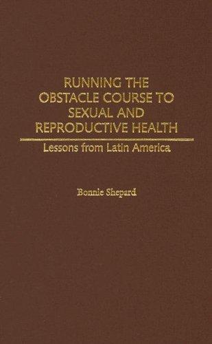 Running the Obstacle Course to Sexual and Reproductive Health