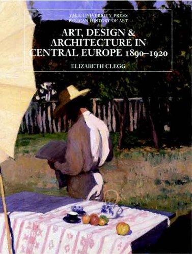 Art, Design, and Architecture in Central Europe 1890-1920