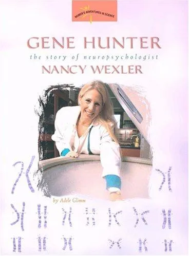 Gene Hunter : The Story of Neuropsychologist Nancy Wexler