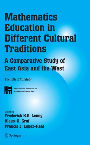 Mathematics Education in Different Cultural Traditions- A Comparative Study of East Asia and the West