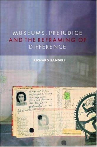 Museums, Prejudice and the Reframing of Difference