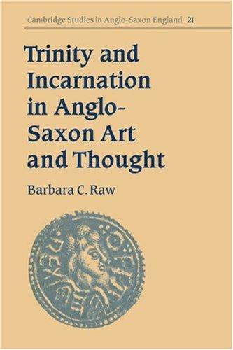 Trinity and Incarnation in Anglo-Saxon Art and Thought