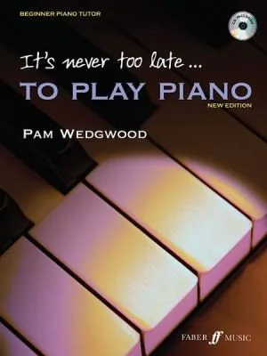 It's never too late to play piano (Adult Tutor Book)