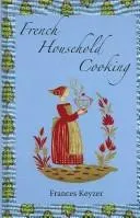 French Household Cookery