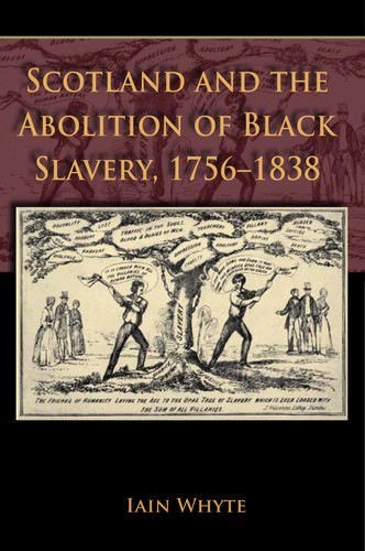 Scotland and the Abolition of Black Slavery, 1756-1838