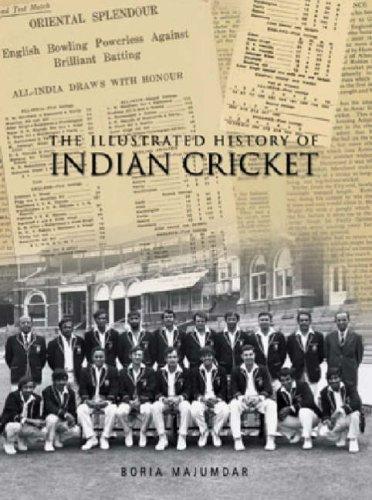 The Illustrated History of Indian Cricket