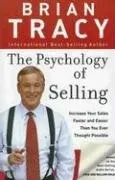 The Psychology of Selling : Increase Your Sales Faster and Easier Than You Ever Thought Possible