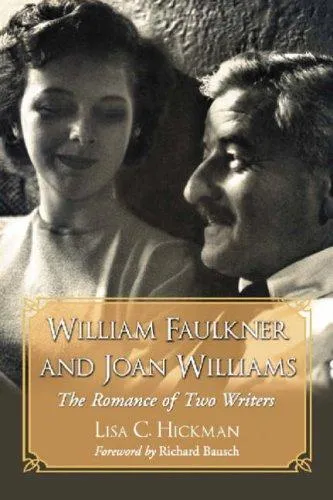 William Faulkner and Joan Williams : The Romance of Two Writers