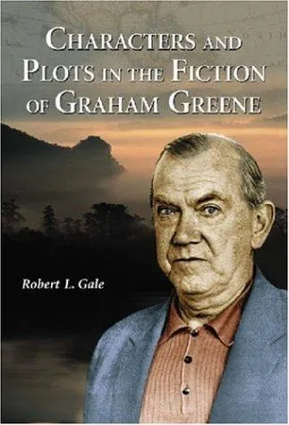 Characters and Plots in the Fiction of Graham Greene