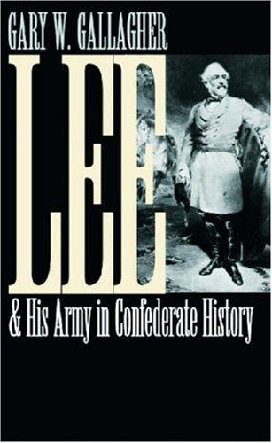 Lee and His Army in Confederate History