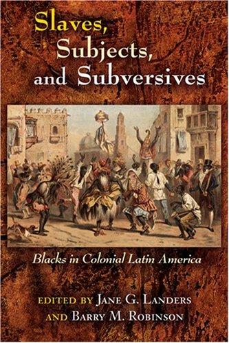 Slaves, Subjects, and Subversives