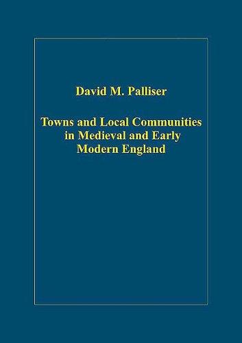 Towns and Local Communities in Medieval and Early Modern England