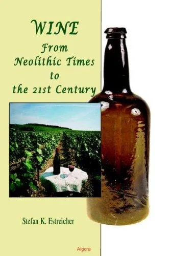 Wine : From Neolithic Times to the 21st Century