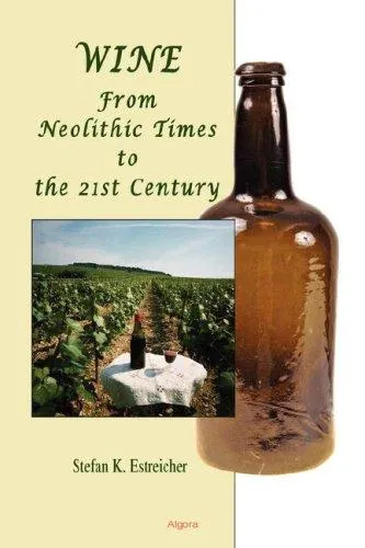 Wine : From Neolithic Times to the 21st Century (HC)