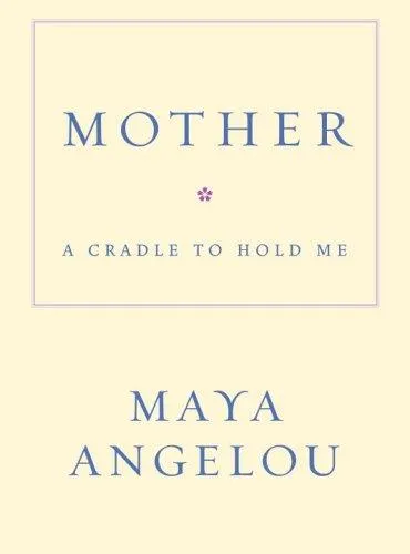 Mother : A Cradle to Hold Me