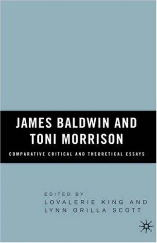 James Baldwin and Toni Morrison: Comparative Critical and Theoretical Essays