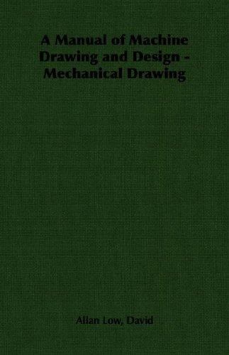 A Manual of Machine Drawing and Design - Mechanical Drawing