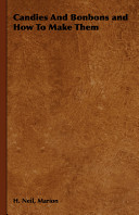 Candies And Bonbons and How To Make Them