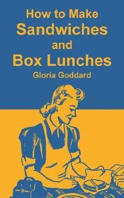 How to Make Sandwiches and Box Lunches