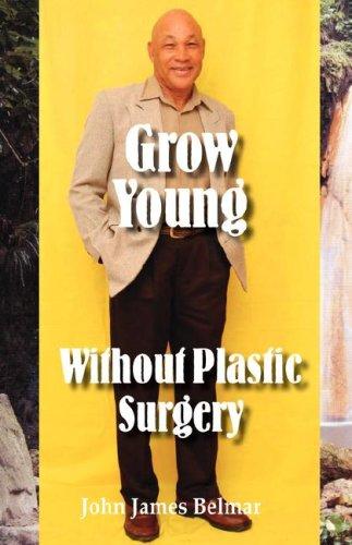 Grow Young Without Plastic Surgery