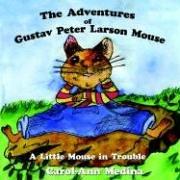 The Adventures of Gustav Peter Larson Mouse
