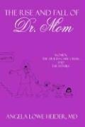 The Rise and Fall of Dr. Mom