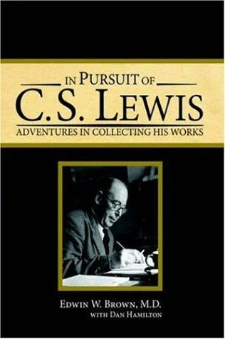 In Pursuit of C.S. Lewis : Adventures in Collecting His Works