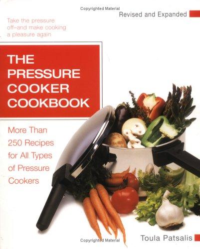The Pressure Cooker Cookbook