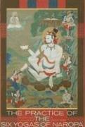 The Practice of the Six Yogas of Naropa