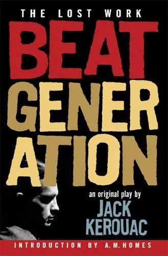 Beat Generation : The Lost Work