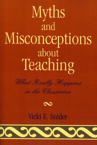 Myths and Misconceptions about Teaching