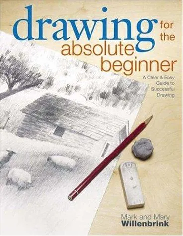 Drawing for the Absolute Beginner